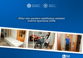 Əlilliyi olan şəxslərə reabilitasiya vasitələri evlərinə aparılaraq verildi